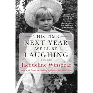 This Time Next Year We'll Be Laughing - by  Jacqueline Winspear (Paperback) - 1 of 1
