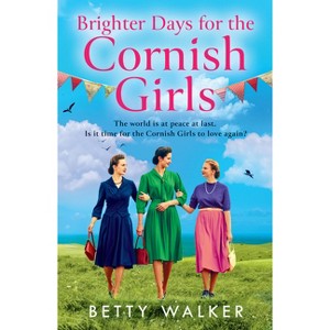 Brighter Days for the Cornish Girls - (The Cornish Girls) by  Betty Walker (Paperback) - 1 of 1
