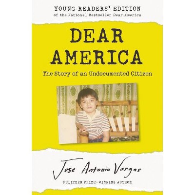 Dear America: Young Readers' Edition - by  Jose Antonio Vargas (Paperback)