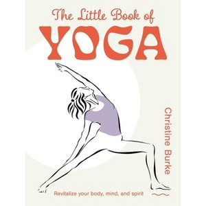 The Little Book of Yoga - by  Christine Burke (Hardcover) - 1 of 1