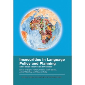 Insecurities in Language Policy and Planning - (Global Forum on Southern Epistemologies) (Hardcover) - 1 of 1