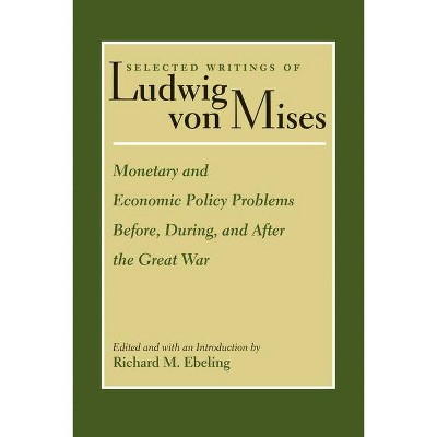 Selected Writings of Ludwig Von Mises - (Hardcover)