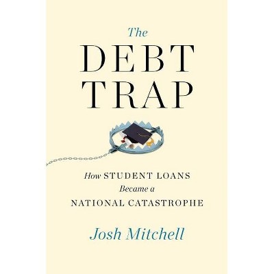 The Debt Trap - by  Josh Mitchell (Hardcover)