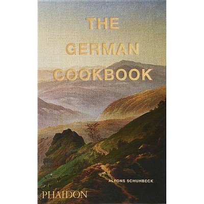  The German Cookbook - by  Alfons Schuhbeck (Hardcover) 