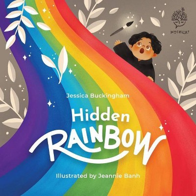 Hidden Rainbow - by  Jessica Buckingham (Paperback)