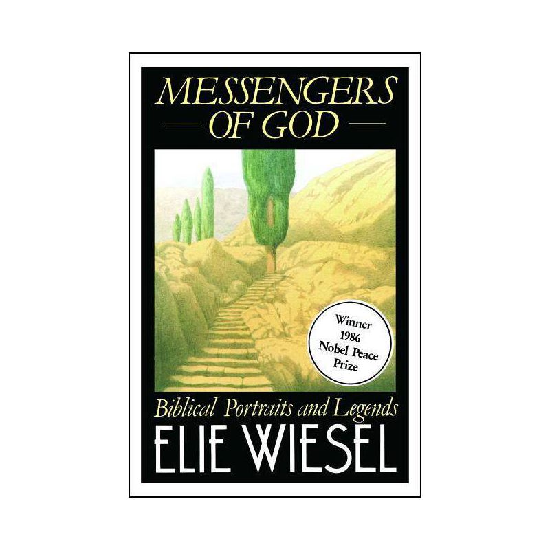 Messengers of God - (Biblical Portraits and Legends) by  Elie Wiesel (Paperback), 1 of 2