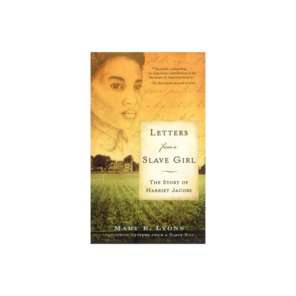 Letters from a Slave Girl - by Mary E Lyons (Paperback)