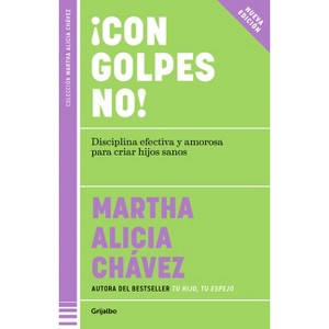 ¡Con Golpes No! / No Hitting! - by  Martha Alicia Chavez (Paperback) - 1 of 1