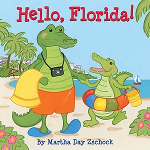 Hello, Florida! - by  Martha Day Zschock (Board Book) - 1 of 1