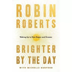 Brighter by the Day - by Robin Roberts (Hardcover)