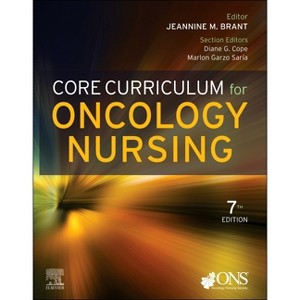 Core Curriculum for Oncology Nursing - 7th Edition by  Oncology Nursing Society & Jeannine M Brant & Diane G Cope & Marlon Garzo Saría (Paperback) - 1 of 1