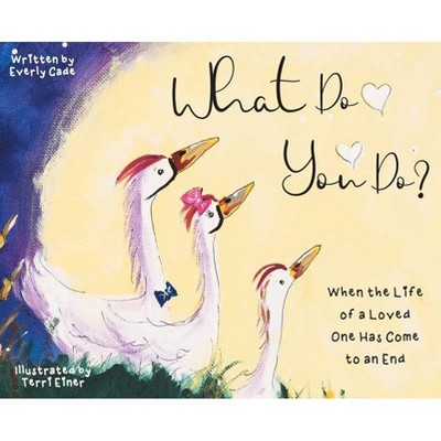 What Do You Do? - by  Everly Cade (Hardcover)