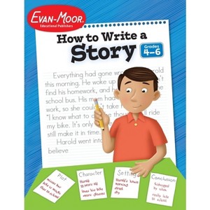 How to Write a Story, Grades 4-6 - (Writing Skills Essentials) by  Evan-Moor Educational Publishers (Paperback) - 1 of 1