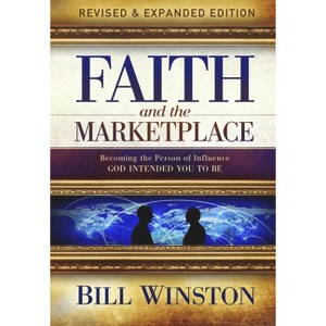 Faith and the Marketplace - by  Bill Winston (Paperback) - 1 of 1