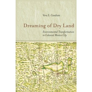 Dreaming of Dry Land - by  Vera S Candiani (Hardcover) - 1 of 1