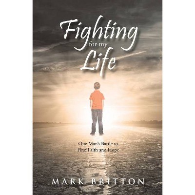 Fighting for My Life - by  Mark Britton (Paperback)