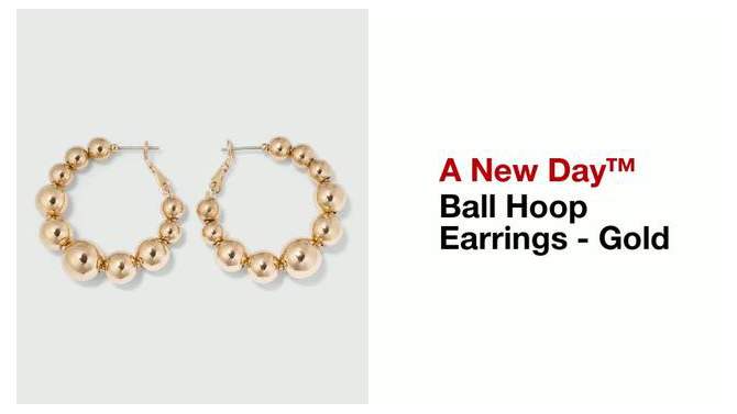 Ball Hoop Earrings - A New Day&#8482; Gold, 2 of 13, play video