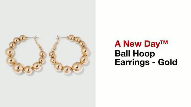 Ball Hoop Earrings - A New Day&#8482; Gold, 2 of 13, play video