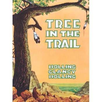 Tree in the Trail - by  Holling C Holling (Paperback)