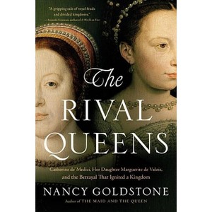 The Rival Queens - by  Nancy Goldstone (Paperback) - 1 of 1