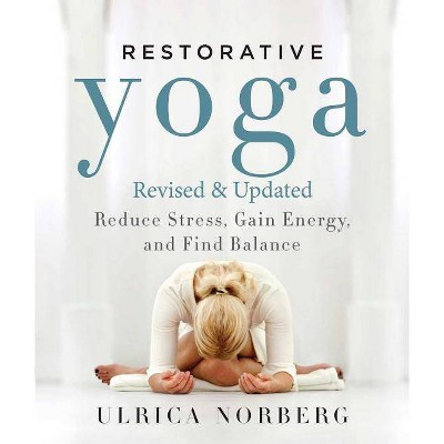Restorative Yoga - by  Ulrica Norberg (Paperback)