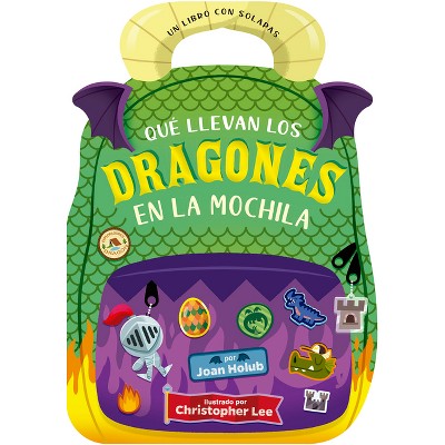 Qué Llevan Los Dragones En La Mochila - by  Joan Holub (Hardcover)