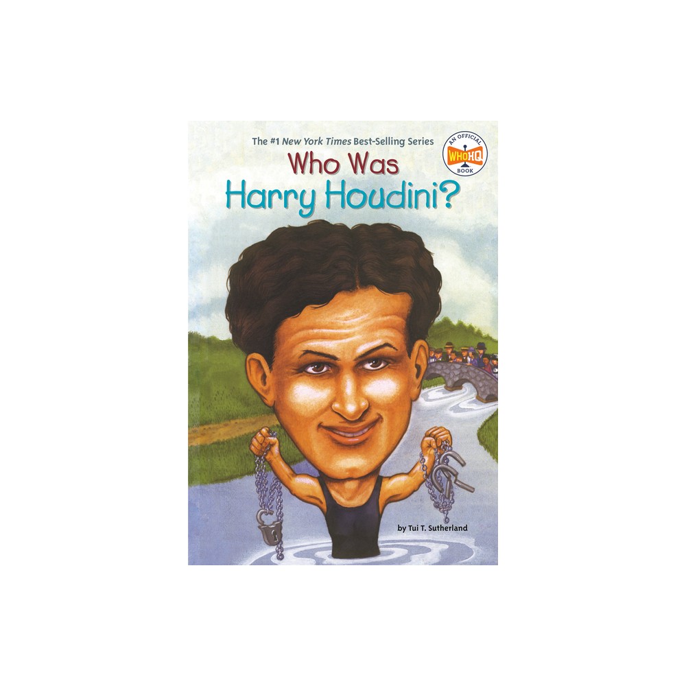 Who Was Harry Houdini? - (Who Was?) by Tui Sutherland & Who Hq (Paperback)