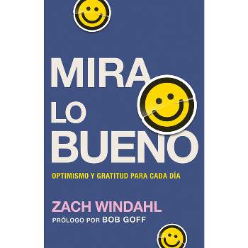 Mira Lo Bueno - by  Zach Windahl (Paperback)