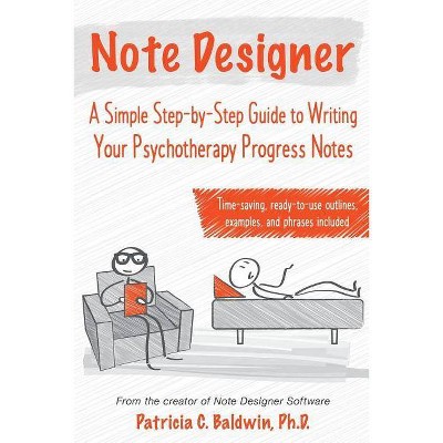 Note Designer - by  Patricia C Baldwin (Paperback)