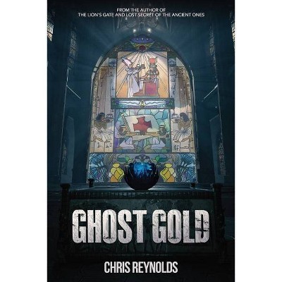 Ghost Gold - by  Chris Reynolds (Paperback)