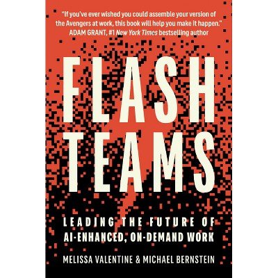 Flash Teams - by  Melissa Valentine & Michael Bernstein (Hardcover)
