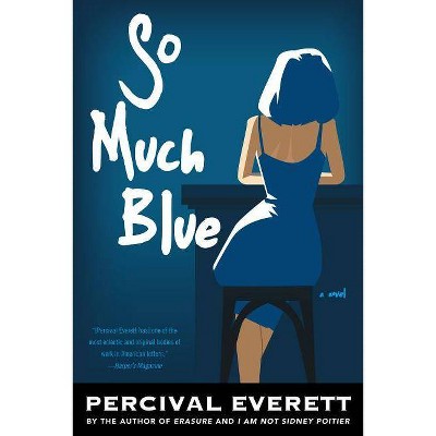 So Much Blue - by  Percival Everett (Paperback)