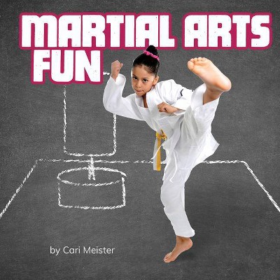 Martial Arts Fun - (Sports Fun) by  Cari Meister (Hardcover)