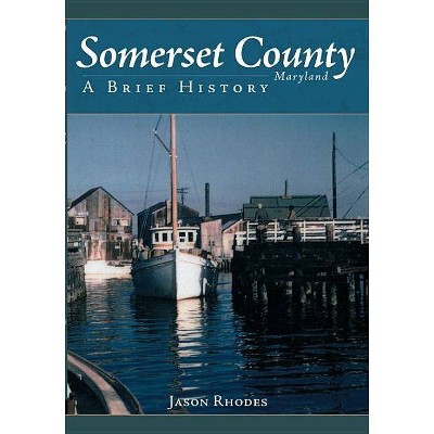 Somerset County, Maryland - by  Jason Rhodes (Paperback)