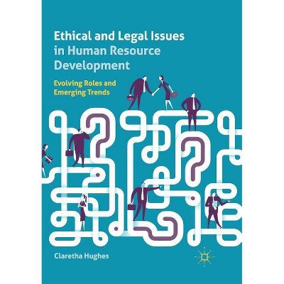 Ethical and Legal Issues in Human Resource Development - by  Claretha Hughes (Paperback)