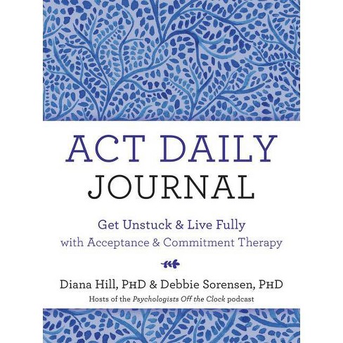 reference Kan ikke lide Blive kold Act Daily Journal - By Diana Hill & Debbie Sorensen (paperback) : Target