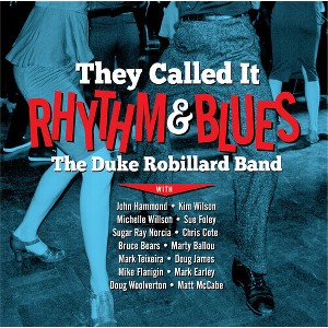 Duke Robillard - They Called It Rhythm And Blues (CD) - 1 of 1