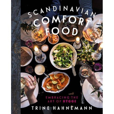 Scandinavian Comfort Food - by  Trine Hahnemann (Hardcover)