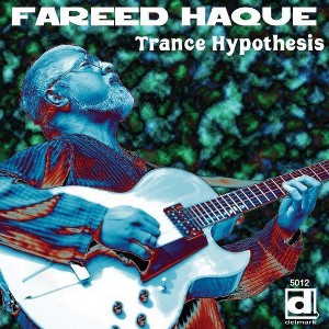 Fareed Haque - Trance Hypothesis (CD) - 1 of 1