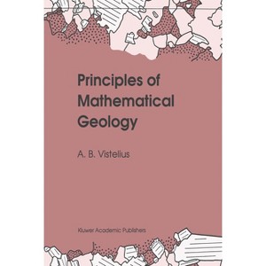 Principles of Mathematical Geology - by  Andrei Borisovich Vistelius & A B Vistelius (Hardcover) - 1 of 1