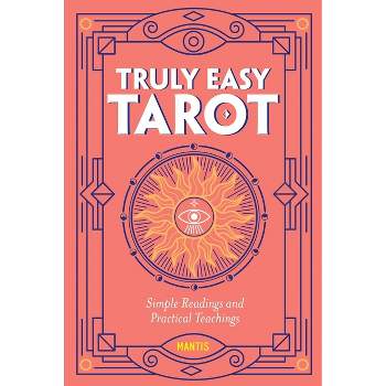 Truly Easy Tarot - by  Mantis (Paperback)