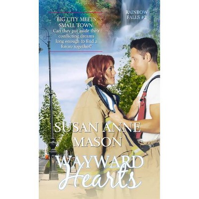 Wayward Hearts - (Rainbow Falls) by  Susan Anne Mason (Paperback)