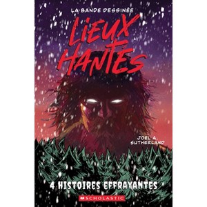 Lieux Hantés: La Bande Dessinée: N˚ 2: Quatre Histoires Effrayantes - (Haunted Canada) by  Joel A Sutherland (Paperback) - 1 of 1