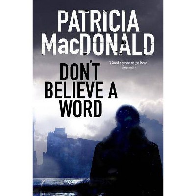 Don't Believe a Word - by  Patricia MacDonald (Paperback)