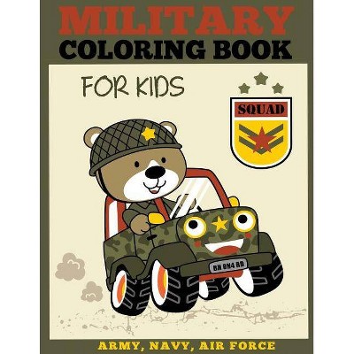 Military Coloring Book for Kids - (Military Coloring Books) by  Dp Kids & Coloring Books for Kids (Paperback)