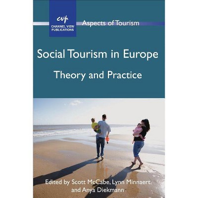 Social Tourism in Europe - (Aspects of Tourism) by  Scott McCabe & Lynn Minnaert & Anya Diekmann (Paperback)