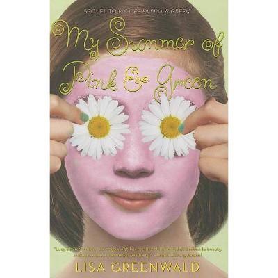 My Summer of Pink & Green - by  Lisa Greenwald (Paperback)