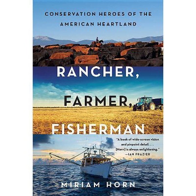 Rancher, Farmer, Fisherman - by  Miriam Horn (Paperback)