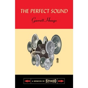 The Perfect Sound - by Garrett Hongo - 1 of 1