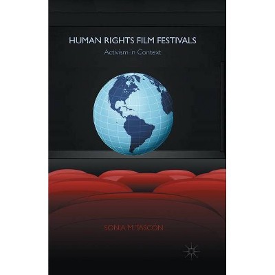 Human Rights Film Festivals - by  Sonia M Tascón (Paperback)